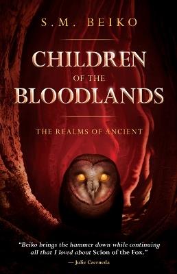 Children Of The Bloodlands: The Realms of Ancient Book 2 - S. M. Beiko - cover