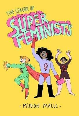 The League of Super Feminists - Mirion Malle - cover