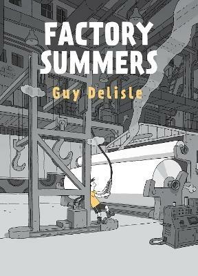 Factory Summers - Delisle Guy - cover