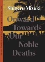 Onward Towards Our Noble Deaths - Shigeru Mizuki - cover