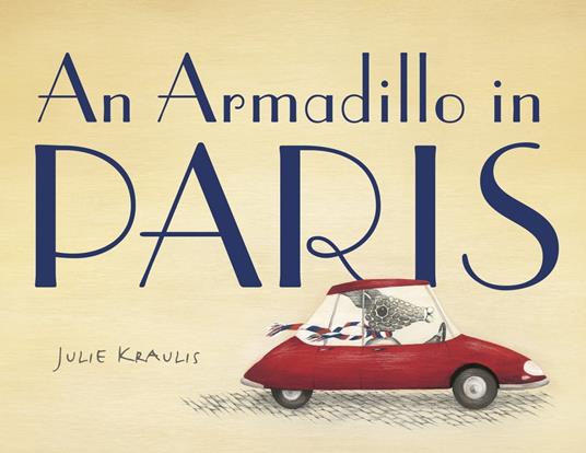 An Armadillo in Paris - Julie Kraulis - ebook