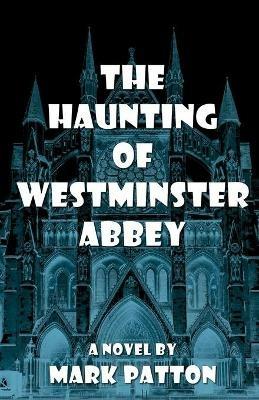 The Haunting of Westminster Abbey - Mark Patton - cover