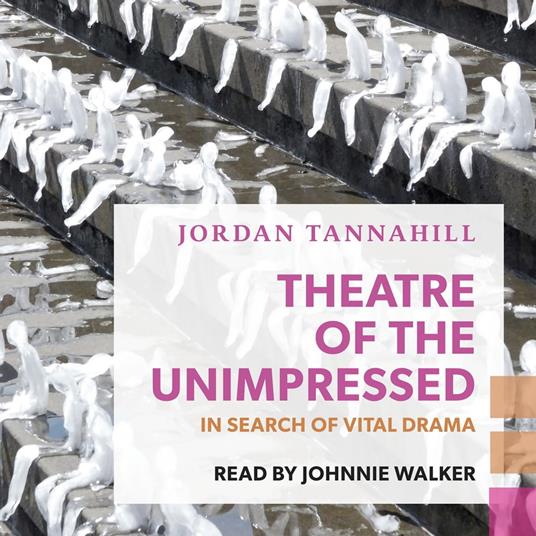 Theatre of the Unimpressed