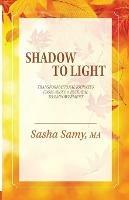 Shadow to Light: Transformational Journeys from Abuse & Betrayal to Empowerment