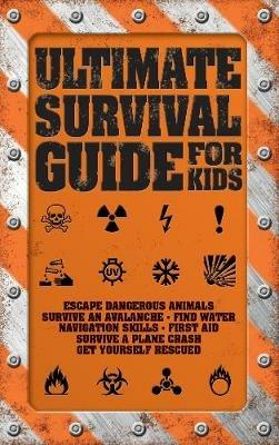 Ultimate Survival Guide for Kids - Rob Colson - cover