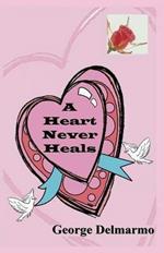 A Heart Never Heals