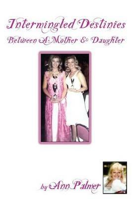 Intermingled Destinies Between a Mother and Daughter - Ann Palmer - cover