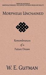 Morpheus Unchained: Remembrances of a Future Dream