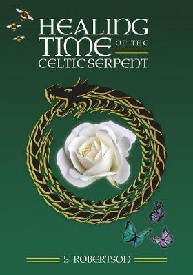 Healing Time of the Celtic Serpent - S Robertson - cover