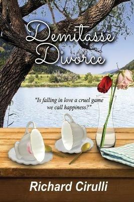 Demitasse Divorce - Richard Cirulli - cover