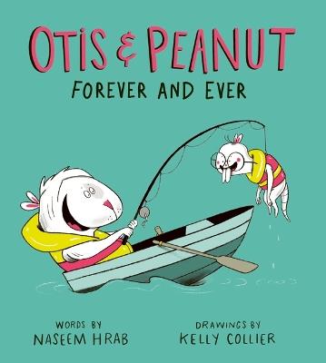 Otis and Peanut Forever and Ever - Naseem Hrab - cover