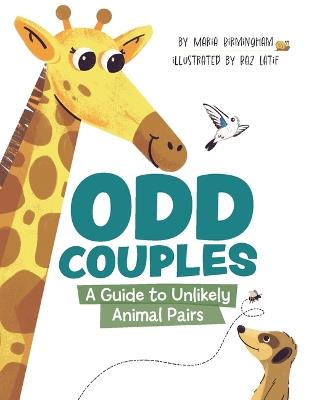 Odd Couples: A Guide to Unlikely Animal Pairs - Maria Birmingham - cover