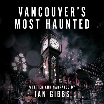 Vancouver’s Most Haunted