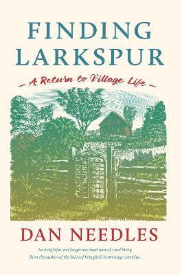 Finding Larkspur: A Return to Village Life - Dan Needles - cover