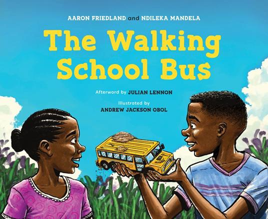 The Walking School Bus - Aaron Friedland,Lennon Julian,Ndileka Mandela,Andrew Jackson Obol - ebook