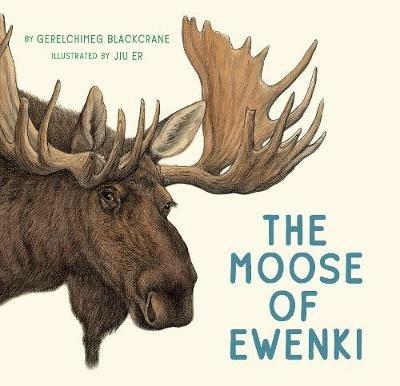 The Moose of Ewenki - Gerelchimeg Blackcrane - cover