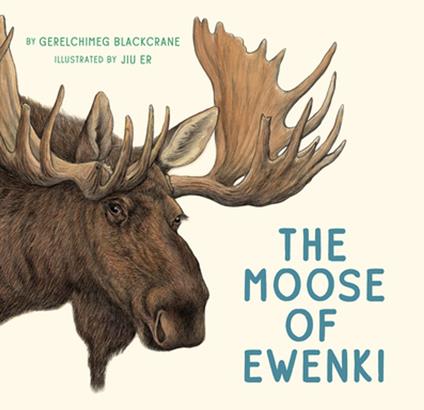 The Moose of Ewenki - Gerelchimeg Blackcrane,Jiu Er,Helen Mixter - ebook