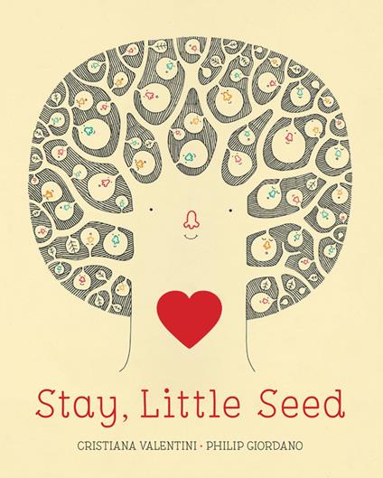 Stay, Little Seed - Cristiana Valentini,Philip Giordano - ebook