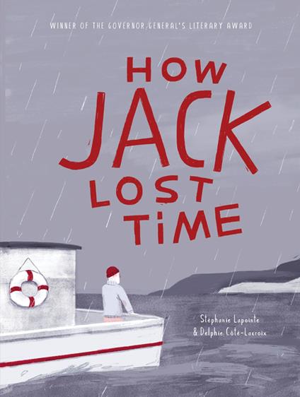 How Jack Lost Time - Stéphanie Lapointe,Delphie Côté-Lacroix,Arielle Aaronson - ebook