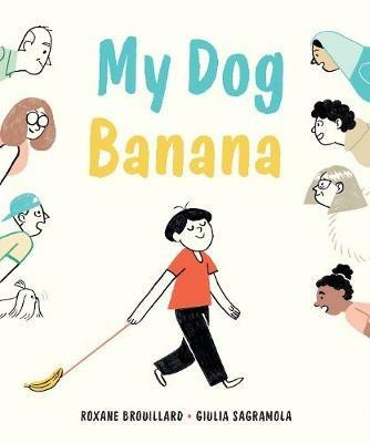 My Dog Banana - Roxane Brouillard - cover