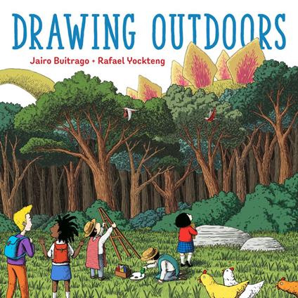 Drawing Outdoors - Jairo Buitrago,Rafael Yockteng,Elisa Amado - ebook