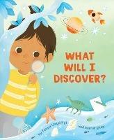 What Will I Discover? - Tanya Lloyd Kyi - cover