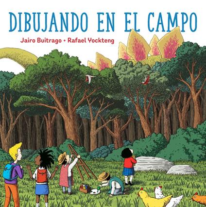 Dibujando en el Campo - Jairo Buitrago,Rafael Yockteng - ebook