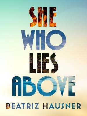 She Who Lies Above - Beatriz Hausner - cover