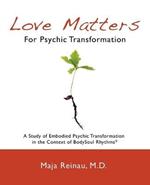 Love Matters For Psychic Transformation