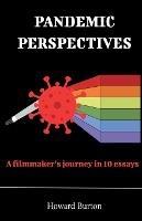 Pandemic Perspectives: A filmmaker's journey in 10 essays