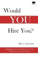 Would You Hire You? - Matt Adolphe - cover