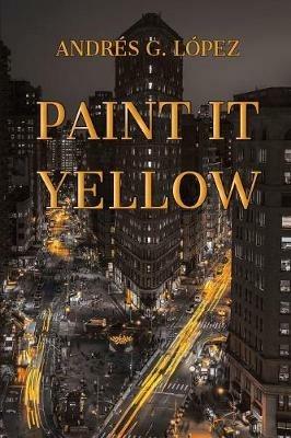 Paint It Yellow - Andres G Lopez - cover