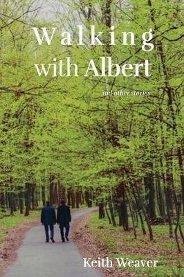 Walking with Albert - Keith Weaver - cover