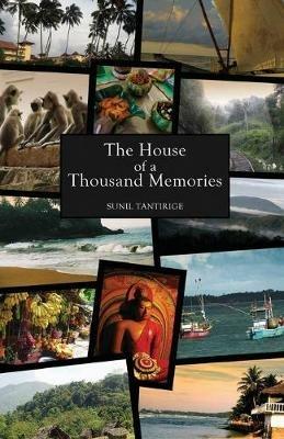 The House of a Thousand Memories - Sunil Tantirige - cover