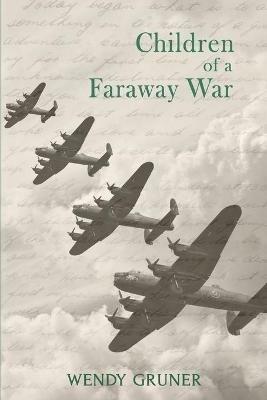 Children of a Faraway War - Wendy Gruner - cover