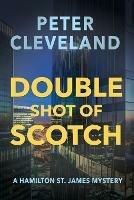 Double Shot of Scotch - Peter Cleveland - cover