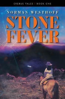 Stone Fever: Erebus Tales, Book 1 - Norman Westhoff - cover