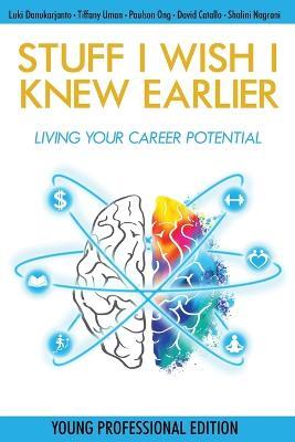 Stuff I Wish I Knew Earlier: Living Your Career Potential - Luki Danukarjanto,David Catallo,Shalini Nagrani - cover