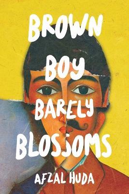 Brown Boy Barely Blossoms - Afzal Huda - cover