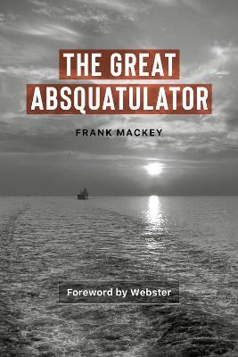 The Great Absquatulator - Frank Mackey,Aly Ndiaye - cover