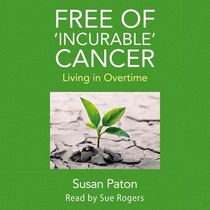 Free of ‘Incurable’ Cancer
