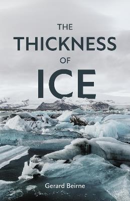 The Thickness of Ice - Gerard Beirne - cover