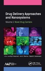 Drug Delivery Approaches and Nanosystems, Volume 1: Novel Drug Carriers