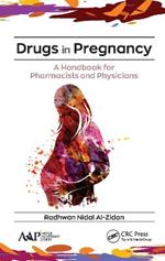 Drugs in Pregnancy: A Handbook for Pharmacists and Physicians