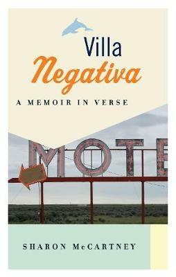 Villa Negativa: A Memoir in Verse - Sharon McCartney - cover