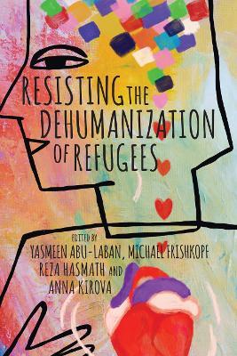 Resisting the Dehumanization of Refugees - cover