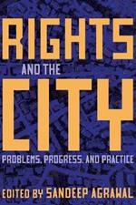 Rights and the City: Problems, Progress, and Practice