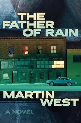 The Father of Rain - Martin West - cover