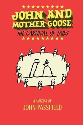 John and Mother Goose: The Carnival of Tales - John Passfield - cover