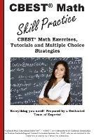 CBEST Math Skill Practice: CBEST(R) Math Exercises, Tutorials and Multiple Choice Strategies